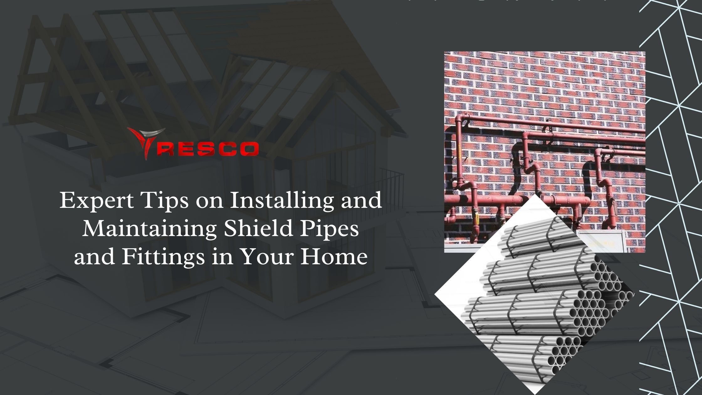 Expert Tips on Installing and Maintaining Shield Pipes and Fittings in Your Home